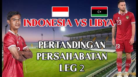 skor indonesia vs libya leg 2